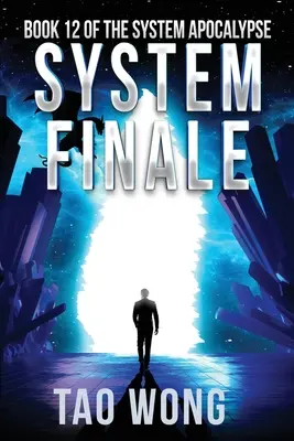 System Finale: O operă spațială apocaliptică LitRPG - System Finale: An Apocalyptic Space Opera LitRPG