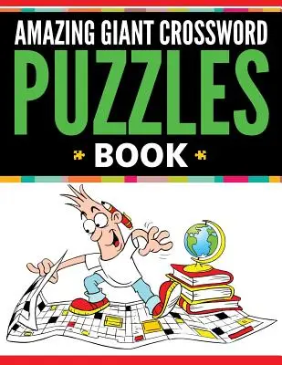 Cartea uimitoare de cuvinte încrucișate uriașe - Amazing Giant Crossword Puzzle Book