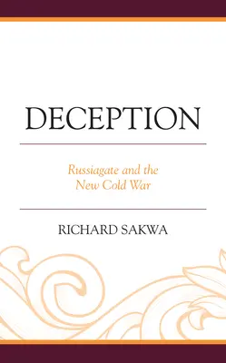 Decepție: Rusiagate și noul Război Rece - Deception: Russiagate and the New Cold War