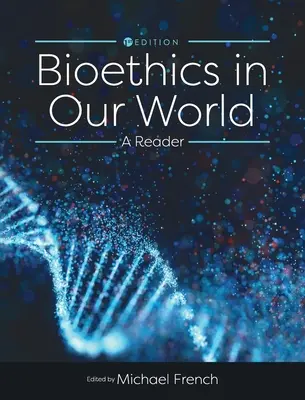 Bioetica în lumea noastră: Un cititor - Bioethics in Our World: A Reader