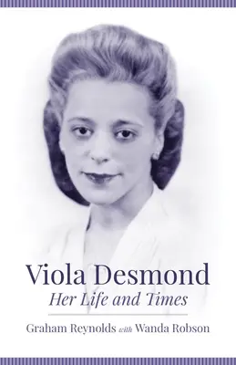 Viola Desmond: Viața și vremurile ei - Viola Desmond: Her Life and Times