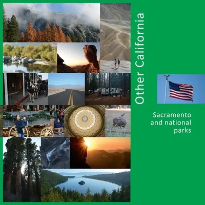 Alte zone din California: Sacramento și parcuri naționale - Other California: Sacramento and national parks