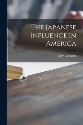 Influența japoneză în America - The Japanese Influence in America