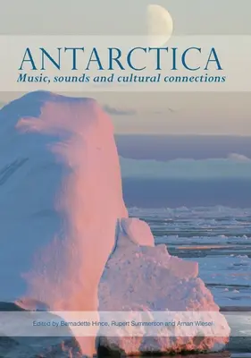 Antarctica: Muzică, sunete și legături culturale - Antarctica: Music, sounds and cultural connections