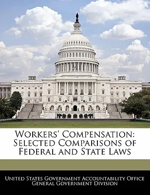 Compensarea lucrătorilor: Comparații selecționate între legile federale și cele de stat - Workers' Compensation: Selected Comparisons of Federal and State Laws