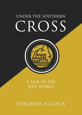 Sub Crucea Sudului: O poveste din Lumea Nouă - Under the Southern Cross: A Tale of the New World