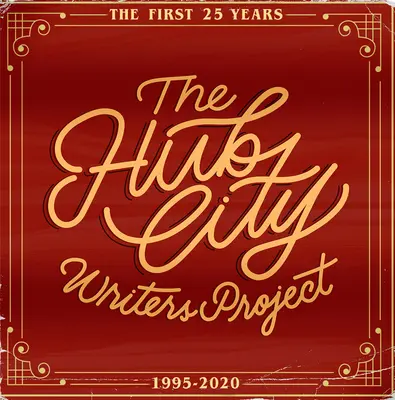 The Hub City Writers Project: Primii 25 de ani - The Hub City Writers Project: The First 25 Years