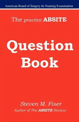Cartea de întrebări practice Absite - The Practice Absite Question Book