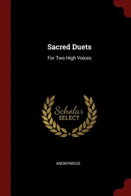Dueturi sacre: Pentru două voci înalte - Sacred Duets: For Two High Voices