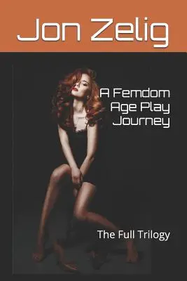 O călătorie Femdom Age Play: Trilogia completă - A Femdom Age Play Journey: The Full Trilogy