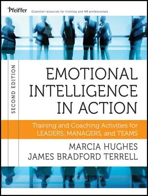 Inteligența emoțională în acțiune: Activități de formare și coaching pentru lideri, manageri și echipe, ediția a 2-a - Emotional Intelligence in Action: Training and Coaching Activities for Leaders, Managers, and Teams, 2nd Edition