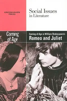 Ajungerea la maturitate în Romeo și Julieta de William Shakespeare - Coming of Age in William Shakespeare's Romeo and Juliet