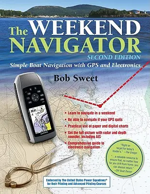 The Weekend Navigator: Simple Boat Navigation with GPS and Electronics (Navigație simplă pe barcă cu GPS și electronică) - The Weekend Navigator: Simple Boat Navigation with GPS and Electronics