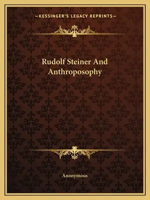 Rudolf Steiner și antroposofia - Rudolf Steiner And Anthroposophy