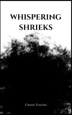 țipete șoptite - whispering shrieks