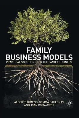 Modele de afaceri de familie: Soluții practice pentru afacerile de familie - Family Business Models: Practical Solutions for the Family Business