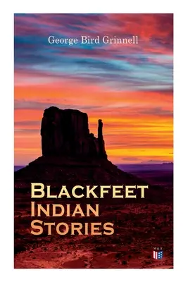Poveștile indienilor Blackfeet - Blackfeet Indian Stories