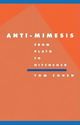 Anti-Mimesis de la Platon la Hitchcock - Anti-Mimesis from Plato to Hitchcock