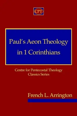 Teologia eonică a lui Pavel în 1 Corinteni - Paul's Aeon Theology in 1 Corinthians