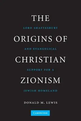 Originile sionismului creștin: Lordul Shaftesbury și sprijinul evanghelic pentru o patrie evreiască - The Origins of Christian Zionism: Lord Shaftesbury and Evangelical Support for a Jewish Homeland