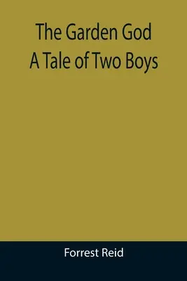 Zeul grădină: Povestea a doi băieți - The Garden God: A Tale of Two Boys