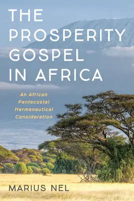 Evanghelia prosperității în Africa - The Prosperity Gospel in Africa