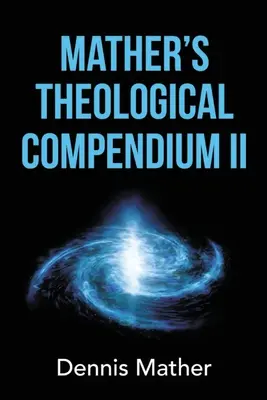 Compendiul teologic Mather II - Mather's Theological Compendium II