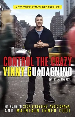 Controlează nebunia: Planul meu pentru a nu mai fi stresat, a evita dramele și a menține calmul interior - Control the Crazy: My Plan to Stop Stressing, Avoid Drama, and Maintain Inner Cool