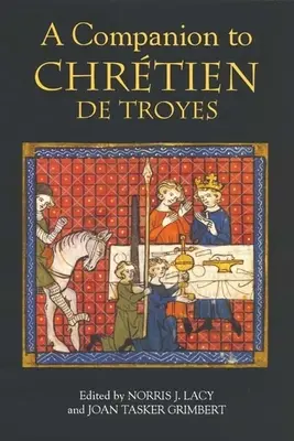 Un companion pentru Chrtien de Troyes - A Companion to Chrtien de Troyes