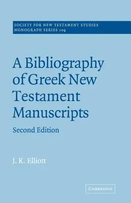 O bibliografie a manuscriselor grecești ale Noului Testament - A Bibliography of Greek New Testament Manuscripts