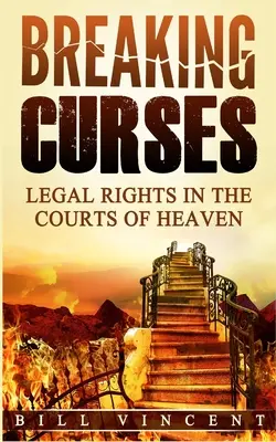 Ruperea blestemelor: Drepturi legale în instanțele din cer - Breaking Curses: Legal Rights in the Courts of Heaven