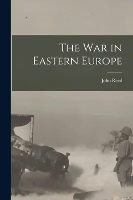 Războiul din Europa de Est - The War in Eastern Europe