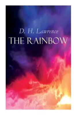Curcubeul: Saga familiei Brangwen - The Rainbow: The Brangwen Family Saga