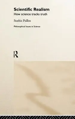 Realismul științific: Cum urmărește știința adevărul - Scientific Realism: How Science Tracks Truth