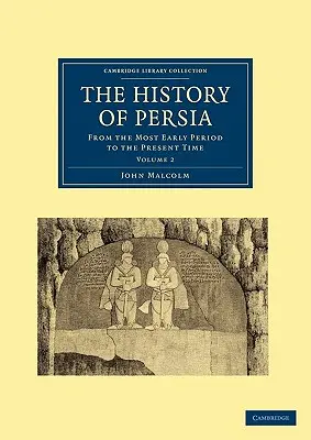 Istoria Persiei: din perioada cea mai timpurie până în prezent - The History of Persia: From the Most Early Period to the Present Time