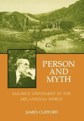 Persoană și mit: Maurice Leenhardt în lumea melaneziană - Person and Myth: Maurice Leenhardt in the Melanesian World