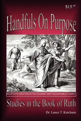 Handfuls on Purpose, Studii în Cartea lui Rut - Handfuls on Purpose, Studies in the Book of Ruth