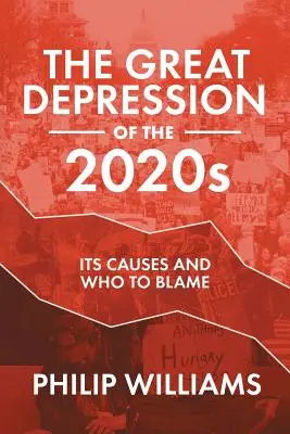 Marea Depresiune a anilor 2020: Cauzele sale și pe cine să dăm vina - The Great Depression of the 2020s: Its Causes and Who to Blame