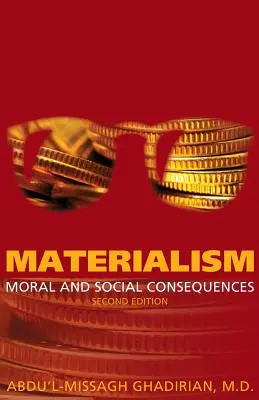Materialismul: Consecințe morale și sociale - Materialism: Moral and Social Consequences