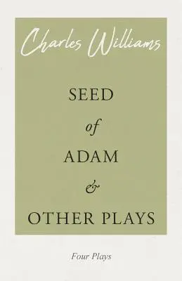 Sămânța lui Adam și alte piese - Seed of Adam and Other Plays