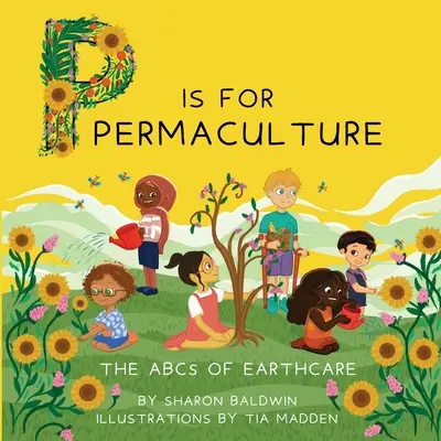 P de la Permacultură - P is for Permaculture