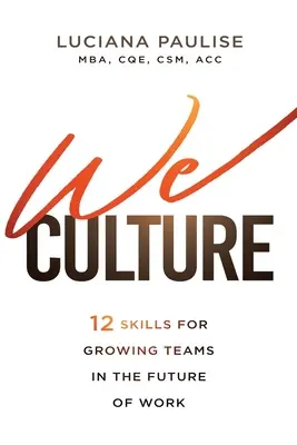 Noi cultura: 12 abilități pentru creșterea echipelor în viitorul muncii - We Culture: 12 Skills for Growing Teams in the Future of Work