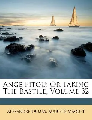 Ange Pitou: Or Taking the Bastile, Volume 32