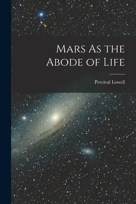 Marte, lăcașul vieții - Mars As the Abode of Life