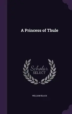 O prințesă din Thule - A Princess of Thule