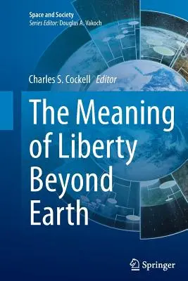 Sensul libertății dincolo de Pământ - The Meaning of Liberty Beyond Earth