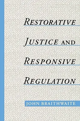 Justiție restaurativă și reglementare receptivă - Restorative Justice & Responsive Regulation