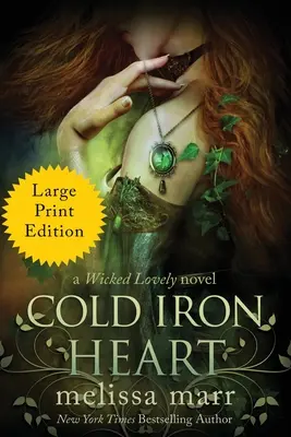 Cold Iron Heart: Un roman Wicked Lovely - Cold Iron Heart: A Wicked Lovely Novel