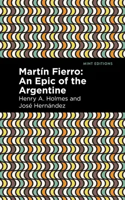 Martn Fierro: O epopee a argentinianului - Martn Fierro: An Epic of the Argentine