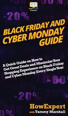 Ghid pentru Black Friday și Cyber Monday: Un ghid rapid despre cum să obțineți oferte excelente și să vă maximizați experiența de cumpărături de Black Friday și Cyber Monday Ev - Black Friday and Cyber Monday Guide: A Quick Guide on How to Get Great Deals and Maximize Your Shopping Experience on Black Friday and Cyber Monday Ev